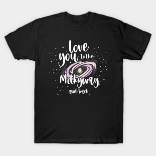 Funny Saying Love You to the Mikyway T-Shirt